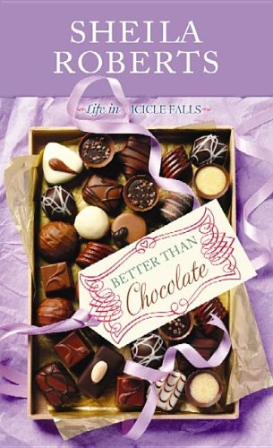Better Than Chocolate by Sheila Roberts