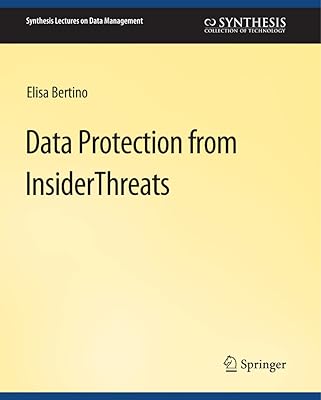Data Protection from Insider Threats (Synthesis Lectures on Data Management)