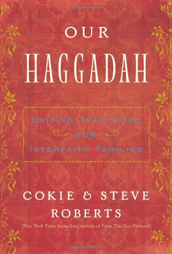 Our Haggadah: Uniting Traditions for Interfaith Families by Cokie Roberts