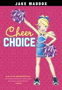 Cheer Choice (Jake Maddox Girl Sports Stories)