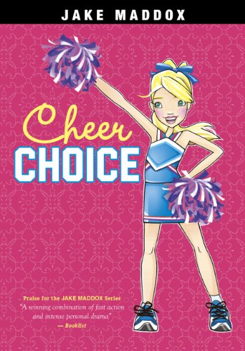 Cheer Choice (Jake Maddox Girl Sports Stories) by Jake Maddox