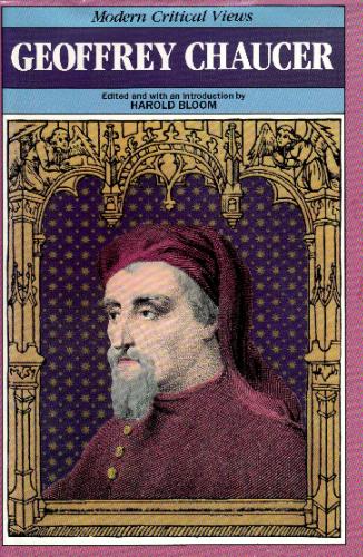 Geoffrey Chaucer (MCV) (Bloom's Modern Critical Views) by Harold Bloom