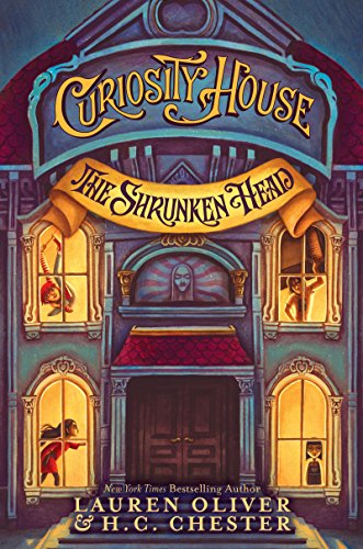 Curiosity House: The Shrunken Head by Lauren Oliver