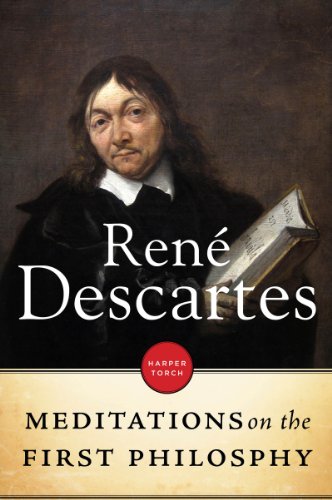 Meditations on the First Philosophy by Rene Descartes