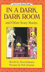 In a Dark, Dark Room and Other Scary Stories by Alvin Schwartz