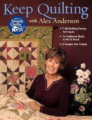 Keep Quilting with Alex Anderson - Print on Demand Edition