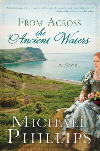 From Across the Ancient Waters by Michael Phillips