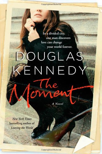 The Moment: A Novel by Douglas Kennedy