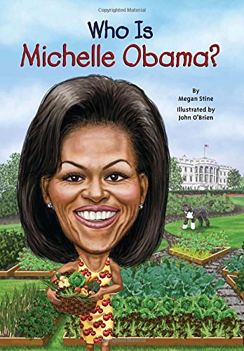 Who is Michelle Obama by Megan Stine