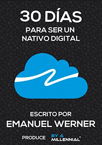 30 días para ser un nativo digital (Spanish Edition)