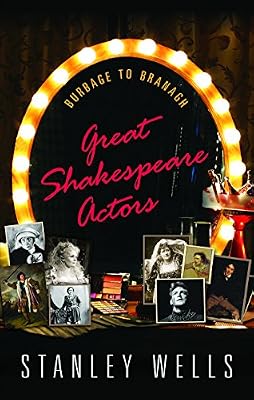 Great Shakespeare Actors: Burbage to Branagh