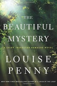 The Beautiful Mystery: A Chief Inspector Gamache Novel