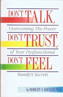 Don't Talk, Don't Trust, Don't Feel: Our Family Secrets
