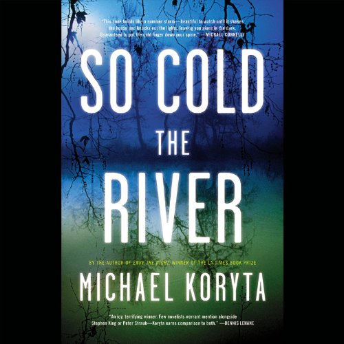 So the Cold River by Michael Koryta
