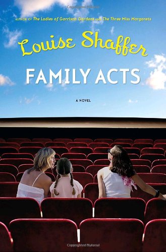 Family Acts: A Novel by Louise Shaffer