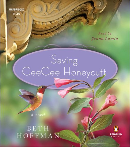 Saving CeeCee Honeycutt: A Novel by Beth Hoffman