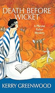 Death Before Wicket: A Phyryne Fisher Mystery