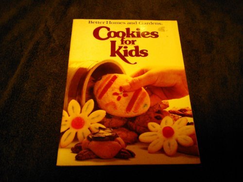 Better Homes and Gardens Cookies for Kids (Better Homes & Gardens) by Better Homes and Gardens Books