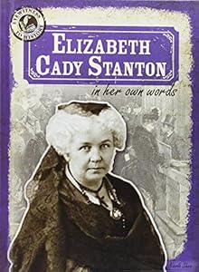 Elizabeth Cady Stanton in her own words