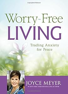 Worry-Free Living: Trading Anxiety for Peace