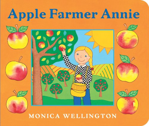 Apple Farmer Annie Board Book by Monica Wellington