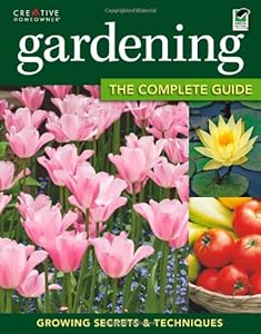 Gardening: The Complete Guide