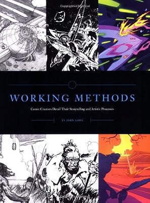 Working Methods: Comic Creators Detail Their Storytelling And Artistic Processes