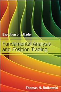 Fundamental Analysis and Position Trading: Evolution of a Trader (Wiley Trading)