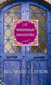 The Wednesday Daughters by Meg Waite Clayton