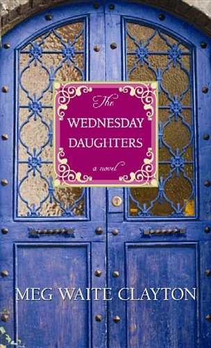 The Wednesday Daughters by Meg Waite Clayton