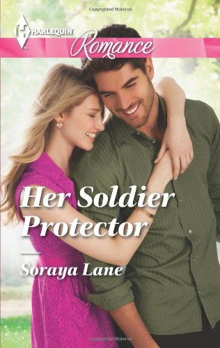 Her Soldier Protector by Soraya Lane