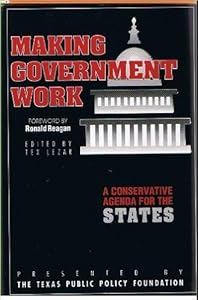 Making government work: A conservative agenda for the states by Tex Lezar
