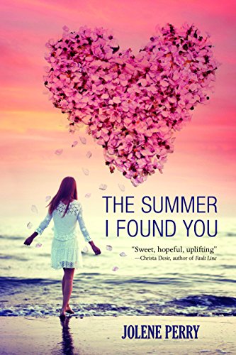 The Summer I Found You by Jolene Perry