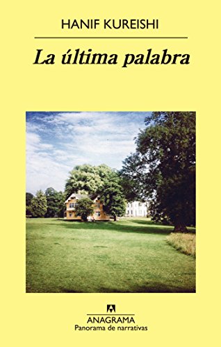 La ultima palabra by Hanif Kureishi