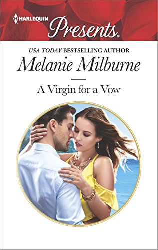 A Virgin for a Vow: An Emotional and Sensual Romance (Harlequin Presents Book 3591) by Melanie Milburne