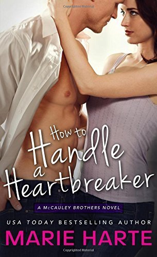 How to handle a heartbreaker by Marie Harte