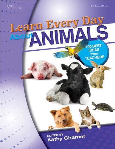 Learn Every Day About Animals: 100 Best Ideas from Teachers by Kathy Charner  (Editor)