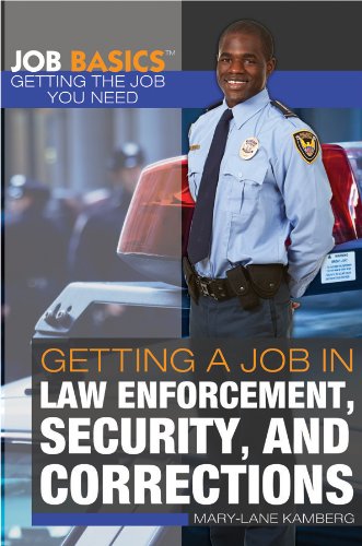 Getting a Job in Law Enforcement, Security, and Corrections by Mary-Lane Kamberg
