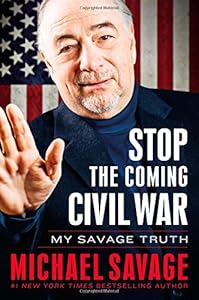 Stop the Coming Civil War: My Savage Truth