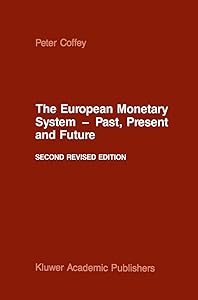 The European Monetary System ― Past, Present and Future