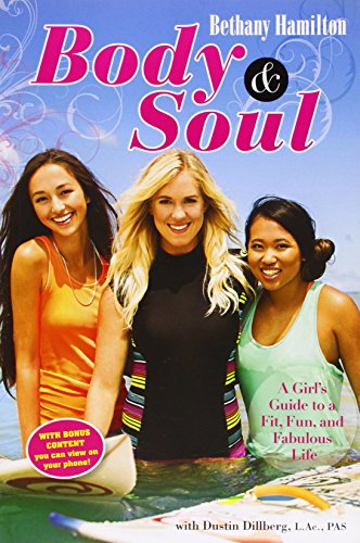 Body and Soul: A Girl's Guide to a Fit, Fun and Fabulous Life by Bethany Hamilton