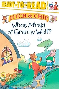 Who's Afraid of Granny Wolf? (Fitch & Chip (Hardcover Numbered))