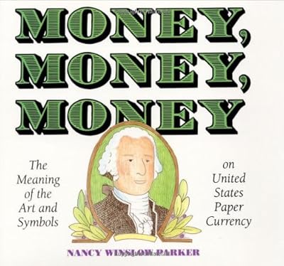 Money, Money, Money: The Meaning of the Art and Symbols on United States Paper Currency
