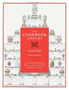 The Cookbook Library: Four Centuries of the Cooks, Writers, and Recipes That Made the Modern Cookbook