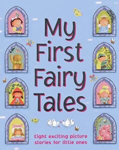 My First Fairy Tales: Eight exciting picture stories for little ones
