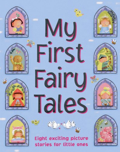 My First Fairy Tales: Eight exciting picture stories for little ones by Nicola Baxter