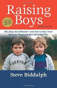 Raising Boys: Why Boys Are Different - and How to Help Them Become Happy and Well-Balanced Men