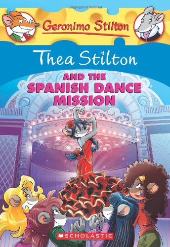 Thea Stilton and the Spanish Dance Mission. by Thea Stilton