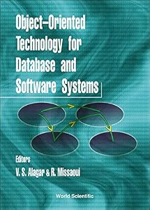 OBJECT-ORIENTED TECHNOLOGY FOR DATABASE AND SOFTWARE SYSTEMS by V S Alagar