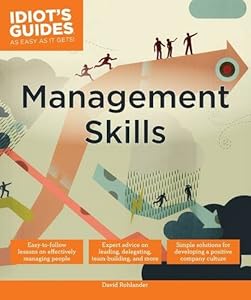 Idiot's Guides: Management Skills by David Rohlander